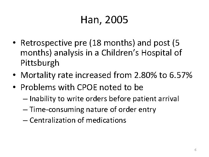 Han, 2005 • Retrospective pre (18 months) and post (5 months) analysis in a
