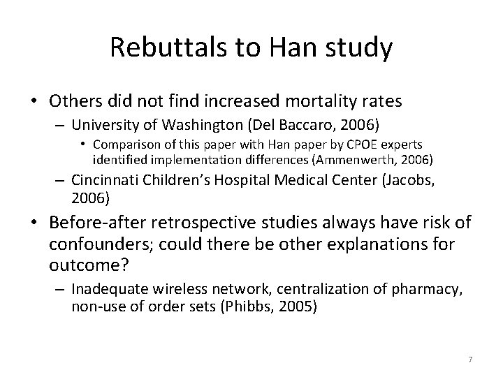 Rebuttals to Han study • Others did not find increased mortality rates – University