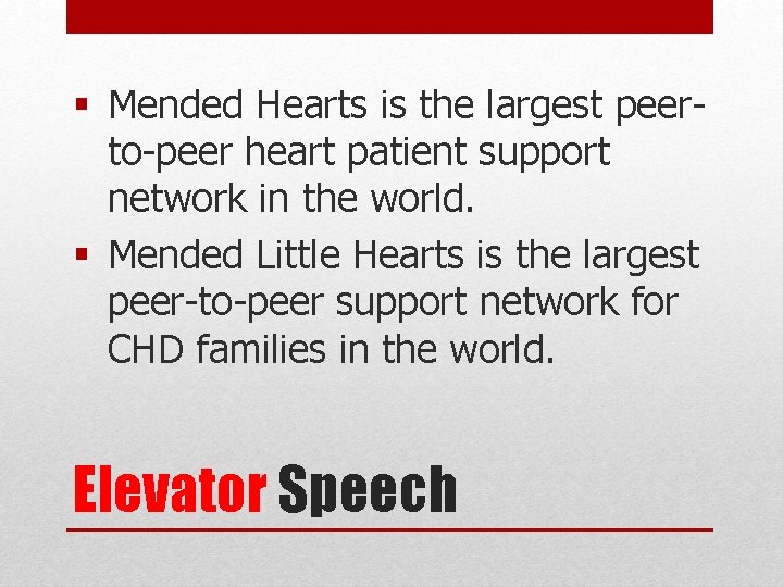 § Mended Hearts is the largest peerto-peer heart patient support network in the world.