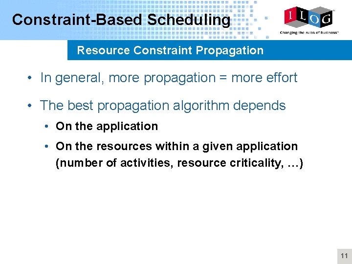 Constraint-Based Scheduling Resource Constraint Propagation • In general, more propagation = more effort •
