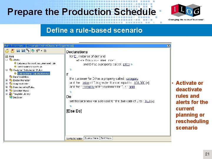 Prepare the Production Schedule Define a rule-based scenario • Activate or deactivate rules and