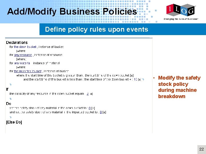 Add/Modify Business Policies Define policy rules upon events • Modify the safety stock policy