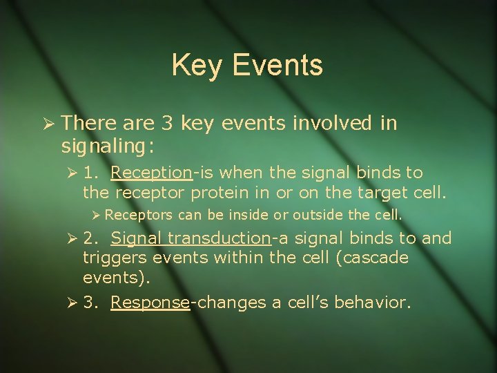 Key Events Ø There are 3 key events involved in signaling: Ø 1. Reception-is
