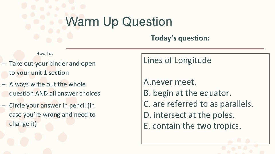 Warm Up Question Today’s question: How to: – Take out your binder and open
