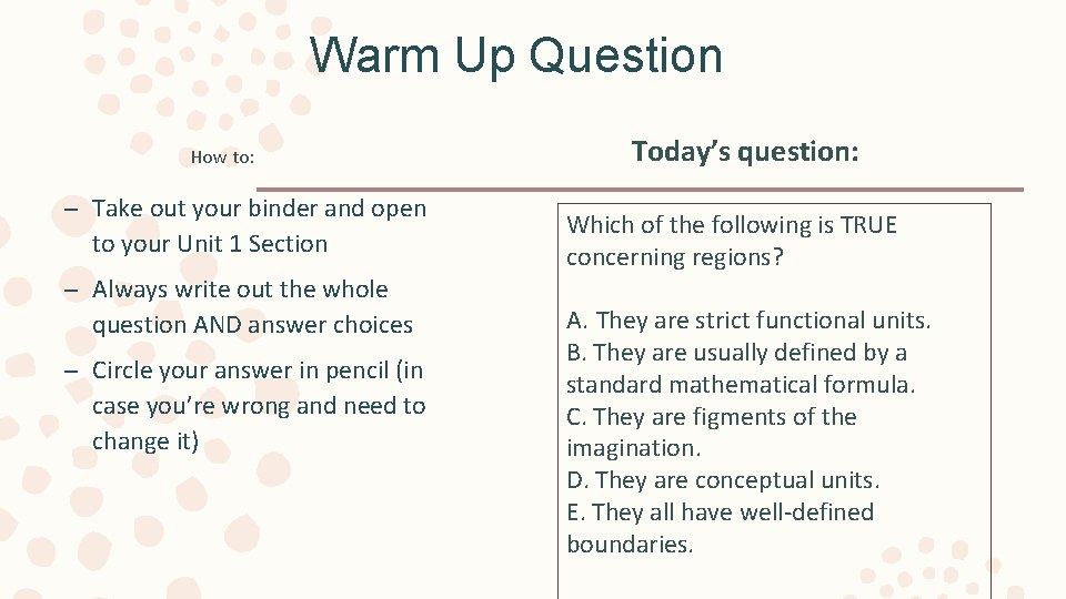 Warm Up Question How to: – Take out your binder and open to your