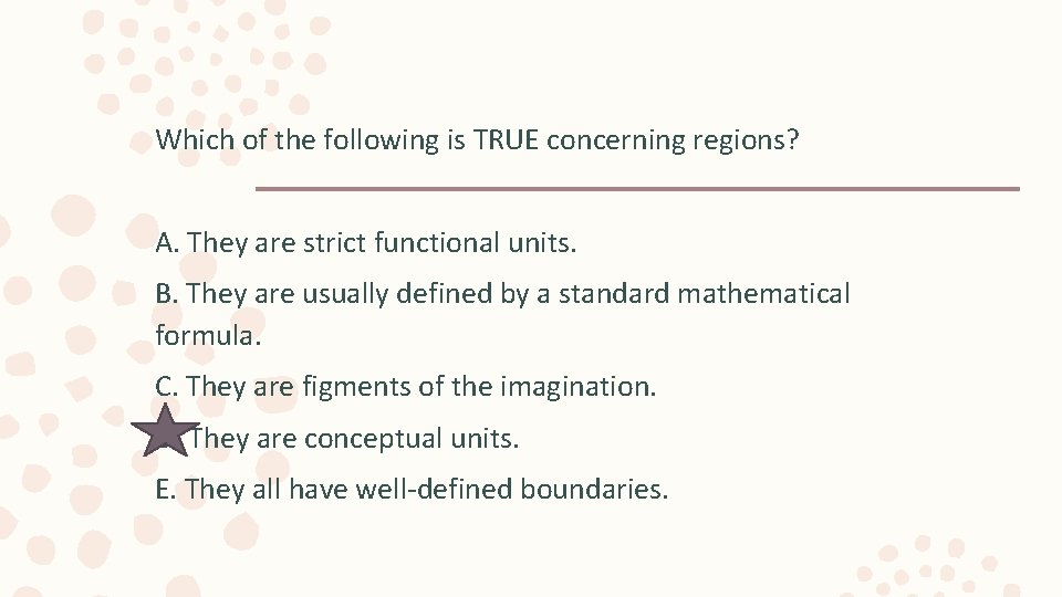 Which of the following is TRUE concerning regions? A. They are strict functional units.