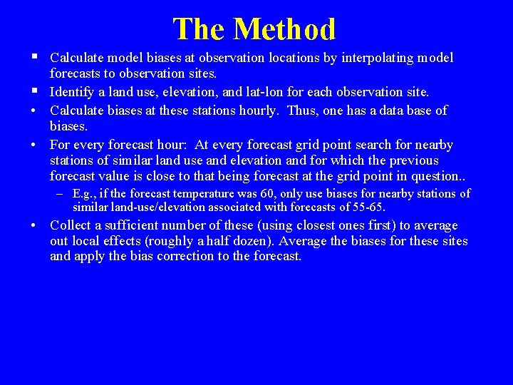 The Method § Calculate model biases at observation locations by interpolating model forecasts to