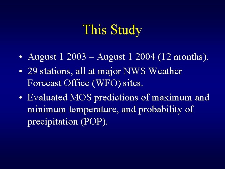 This Study • August 1 2003 – August 1 2004 (12 months). • 29