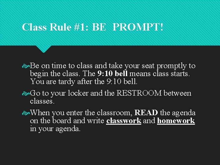 Class Rule #1: BE PROMPT! Be on time to class and take your seat Class Rule #1: BE PROMPT! Be on time to class and take your seat