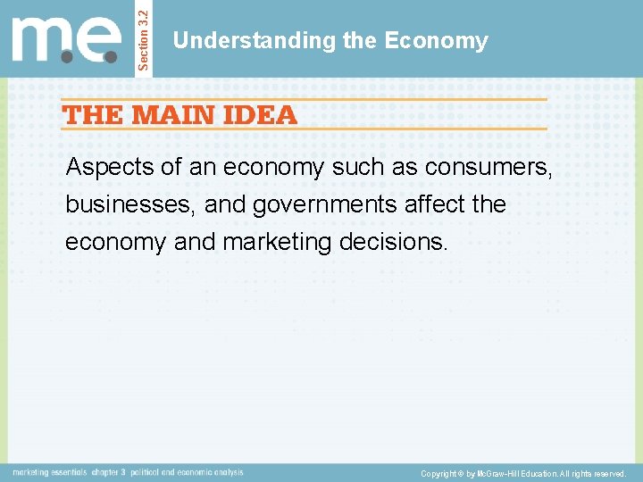 Section 3. 2 Understanding the Economy Aspects of an economy such as consumers, businesses,