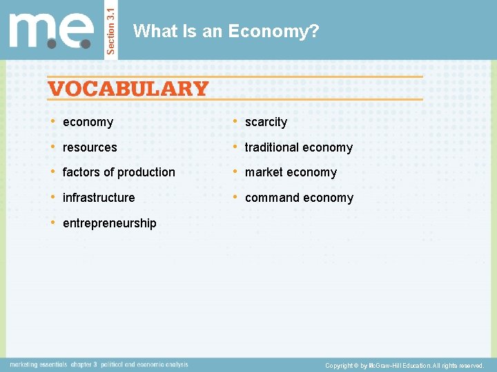 Section 3. 1 What Is an Economy? • economy • scarcity • resources •