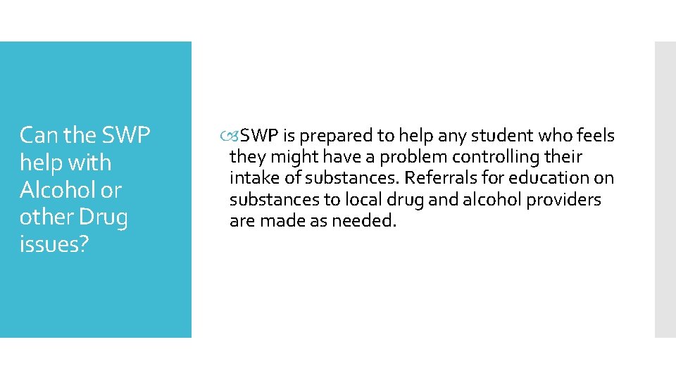 Can the SWP help with Alcohol or other Drug issues? SWP is prepared to