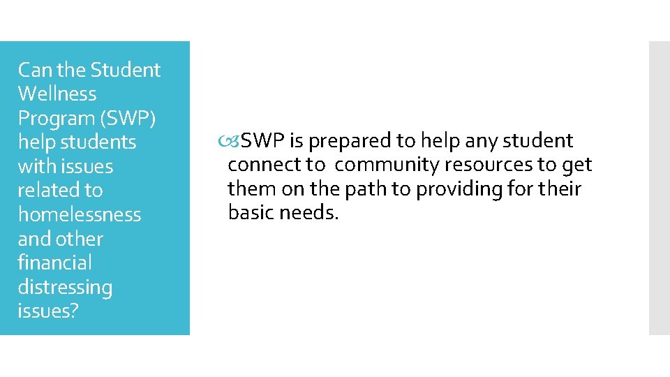 Can the Student Wellness Program (SWP) help students with issues related to homelessness and