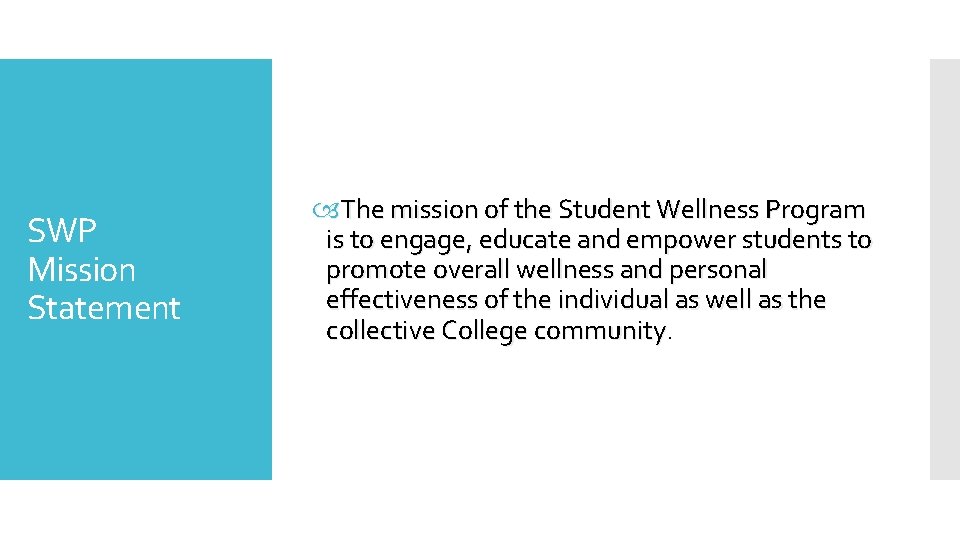 SWP Mission Statement The mission of the Student Wellness Program is to engage, educate