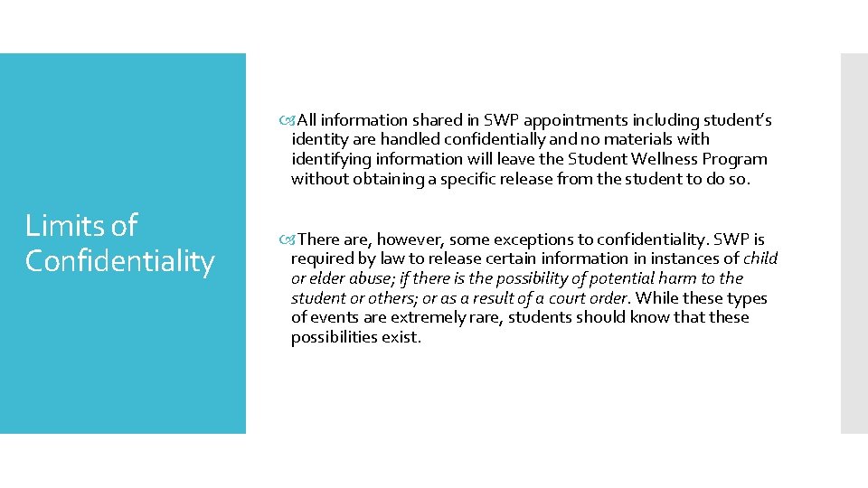  All information shared in SWP appointments including student’s identity are handled confidentially and