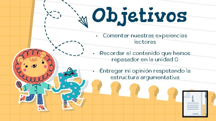 Objetivos • • • Comentar nuestras expeiencias lectoras Recordar el contenido que hemos repasador