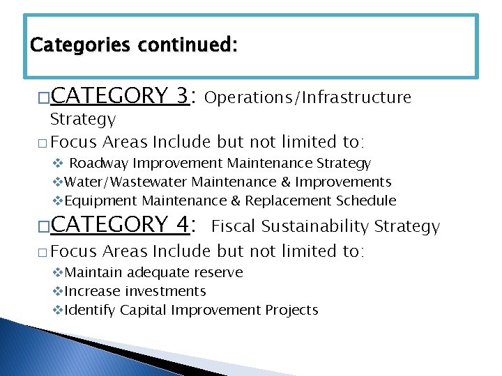 Categories continued: �CATEGORY 3: Operations/Infrastructure Strategy � Focus Areas Include but not limited to: