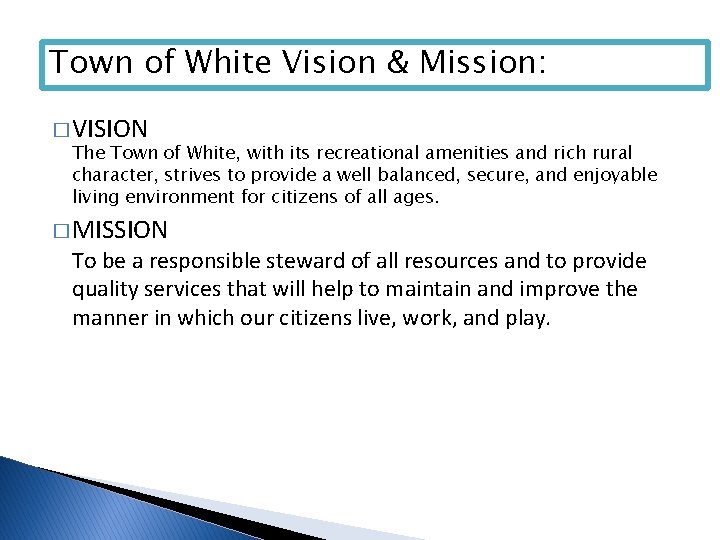 Town of White Vision & Mission: � VISION The Town of White, with its