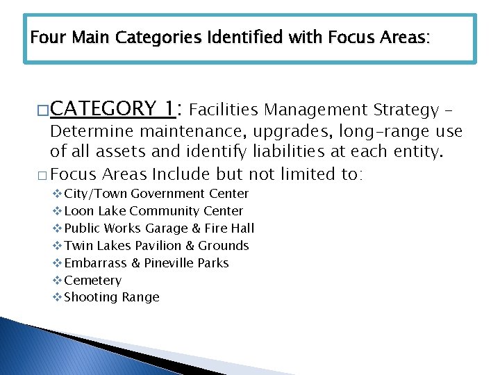 Four Main Categories Identified with Focus Areas: �CATEGORY 1: Facilities Management Strategy – Determine