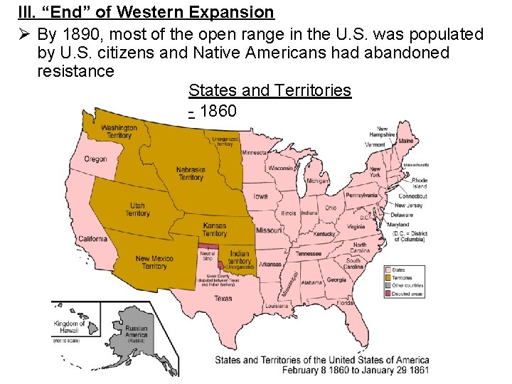 III. “End” of Western Expansion Ø By 1890, most of the open range in