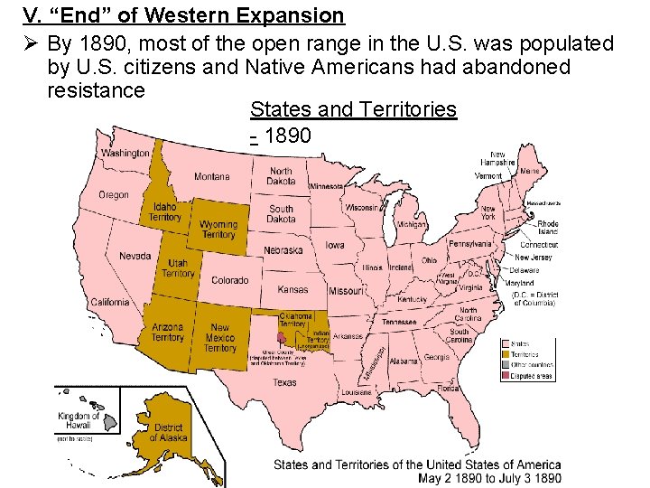 V. “End” of Western Expansion Ø By 1890, most of the open range in