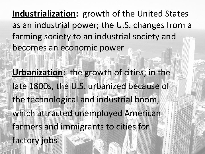 Industrialization: growth of the United States as an industrial power; the U. S. changes