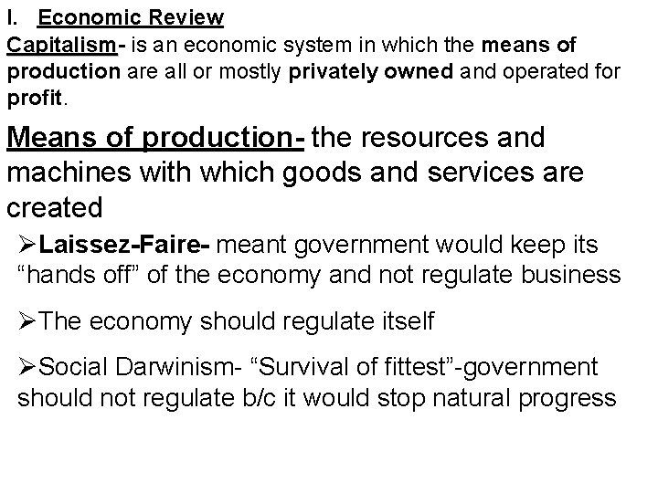 I. Economic Review Capitalism is an economic system in which the means of production