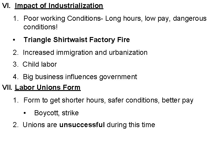 VI. Impact of Industrialization 1. Poor working Conditions- Long hours, low pay, dangerous conditions!