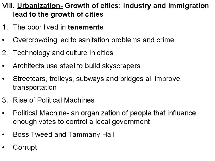 VIII. Urbanization- Growth of cities; industry and immigration lead to the growth of cities