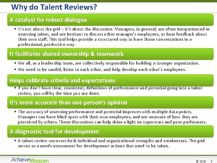 Why do Talent Reviews? A catalyst for robust dialogue • It’s not about the
