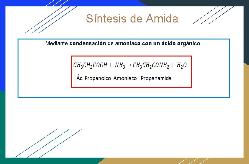 Síntesis de Amida Mediante condensación de amoníaco con un ácido orgánico. 