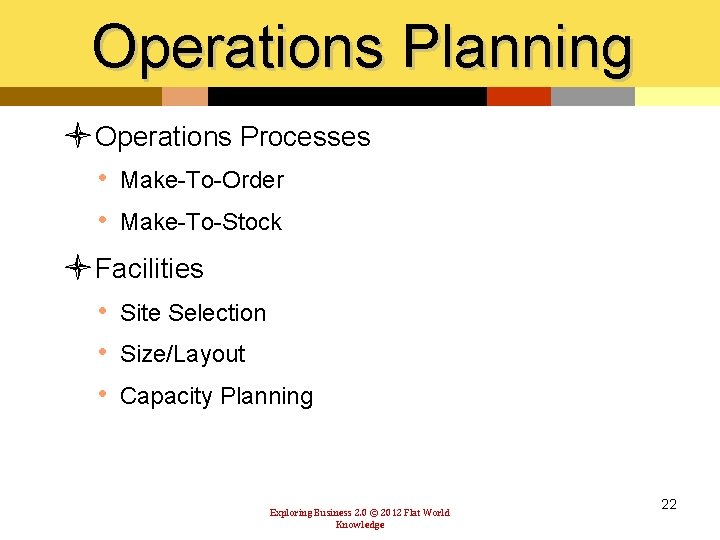 Operations Planning l. Operations Processes • Make-To-Order • Make-To-Stock l. Facilities • Site Selection