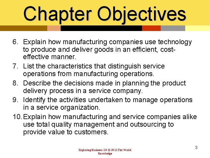 Chapter Objectives 6. Explain how manufacturing companies use technology to produce and deliver goods