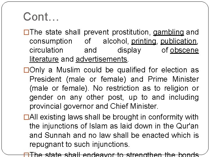 Cont… �The state shall prevent prostitution, gambling and consumption of alcohol, printing, publication, circulation