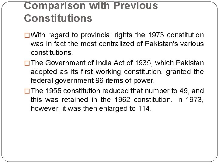 Comparison with Previous Constitutions � With regard to provincial rights the 1973 constitution was