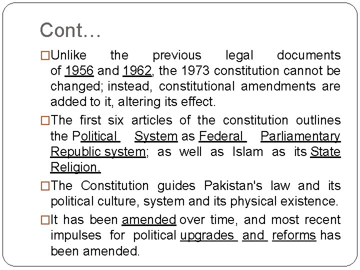 Cont… �Unlike the previous legal documents of 1956 and 1962, the 1973 constitution cannot