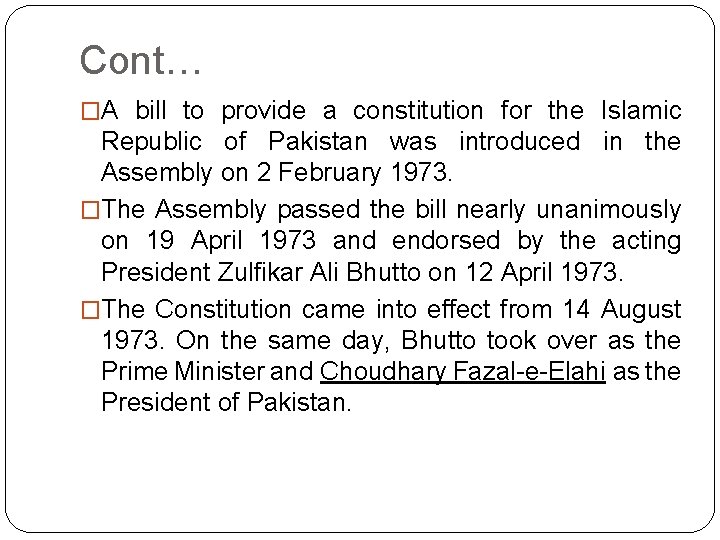 Cont… �A bill to provide a constitution for the Islamic Republic of Pakistan was