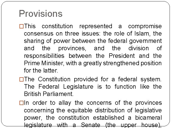 Provisions �This constitution represented a compromise consensus on three issues: the role of Islam,