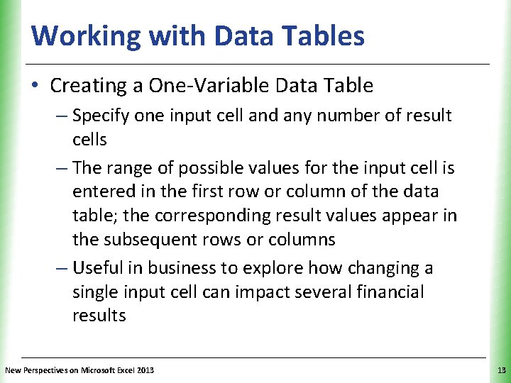 Working with Data Tables XP • Creating a One-Variable Data Table – Specify one