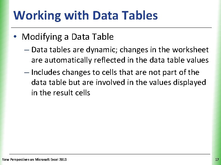 Working with Data Tables XP • Modifying a Data Table – Data tables are