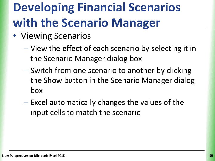Developing Financial Scenarios with the Scenario Manager XP • Viewing Scenarios – View the