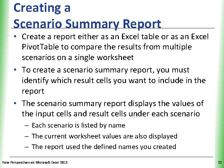 Creating a Scenario Summary Report XP • Create a report either as an Excel