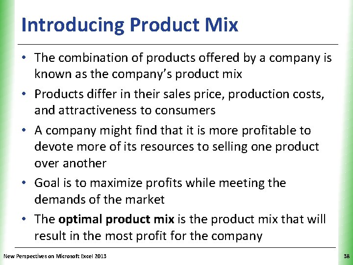 Introducing Product Mix XP • The combination of products offered by a company is