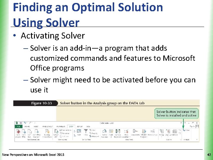 Finding an Optimal Solution Using Solver XP • Activating Solver – Solver is an