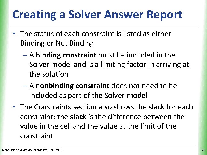 Creating a Solver Answer Report XP • The status of each constraint is listed