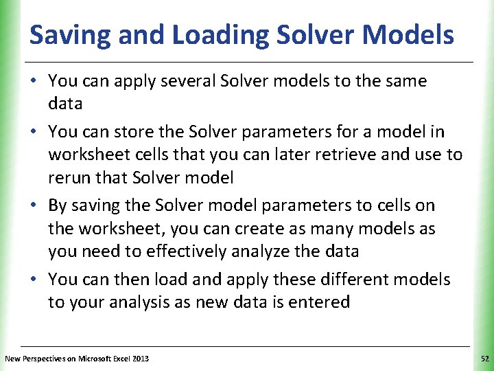 Saving and Loading Solver Models. XP • You can apply several Solver models to