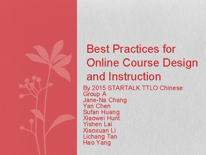 Best Practices for Online Course Design and Instruction By 2015 STARTALK TTLO Chinese Group