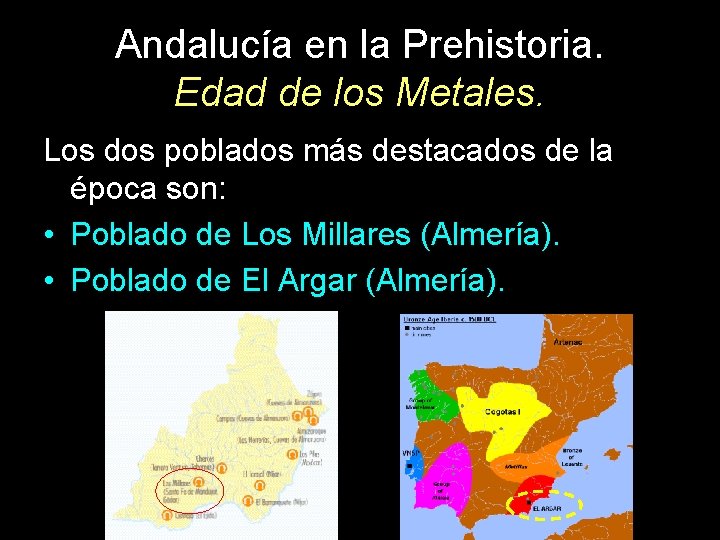 Andalucía en la Prehistoria. Edad de los Metales. Los dos poblados más destacados de