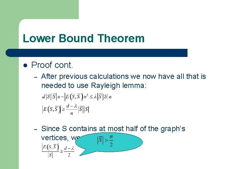 Lower Bound Theorem l Proof cont. – After previous calculations we now have all