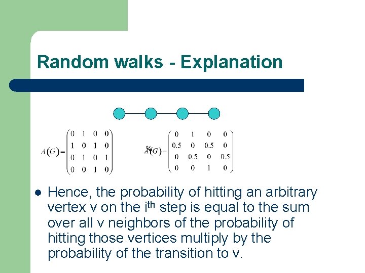 Random walks - Explanation l Hence, the probability of hitting an arbitrary vertex v